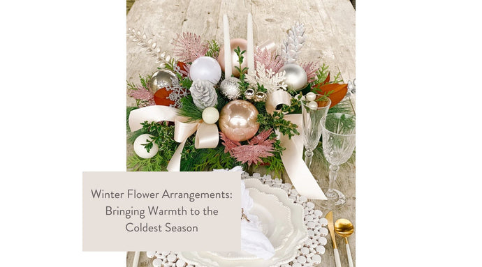 Winter Flower Arrangements: Bringing Warmth to the Coldest Season