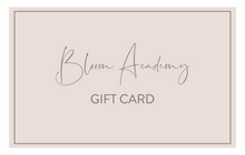 Load image into Gallery viewer, Bloom Academy Gift Card
