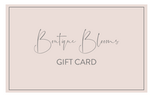 Load image into Gallery viewer, Boutique Blooms E-Gift Card
